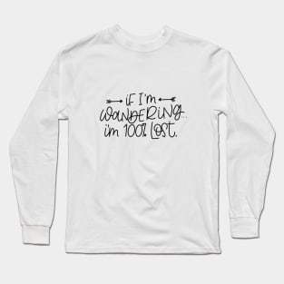 If I'm Wandering... - Black Long Sleeve T-Shirt